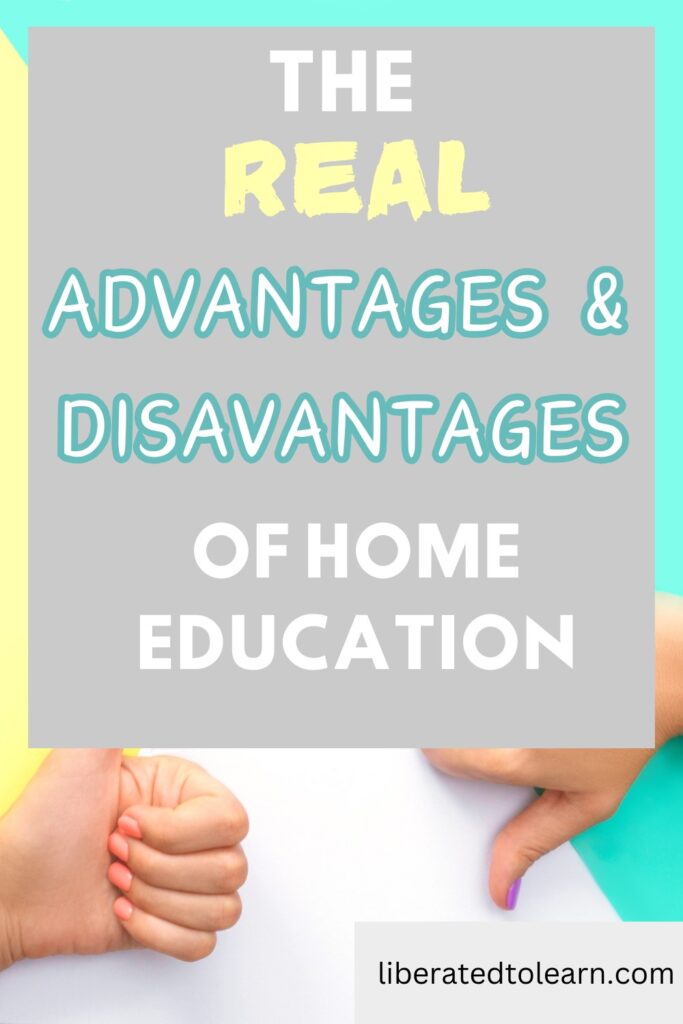 advantages and disadvantages of home education
