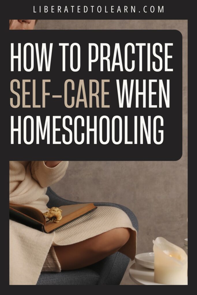 how to practise self-care while home educating