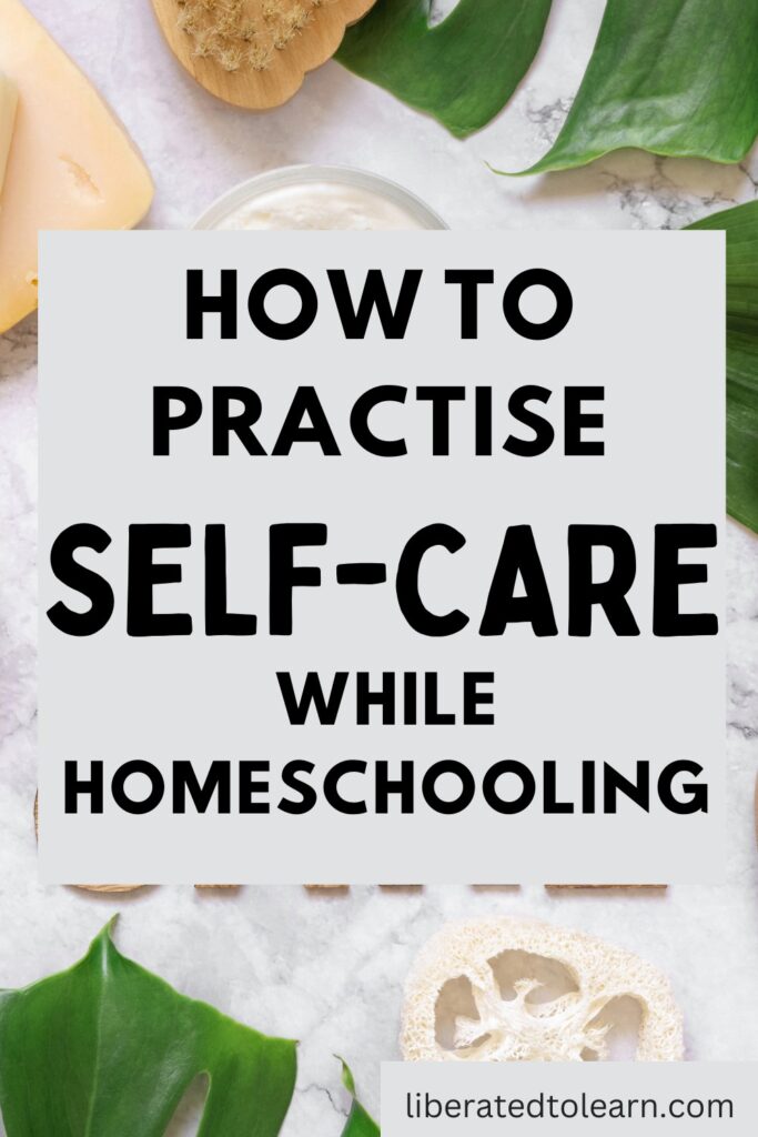how to practise self-care while homeschooling