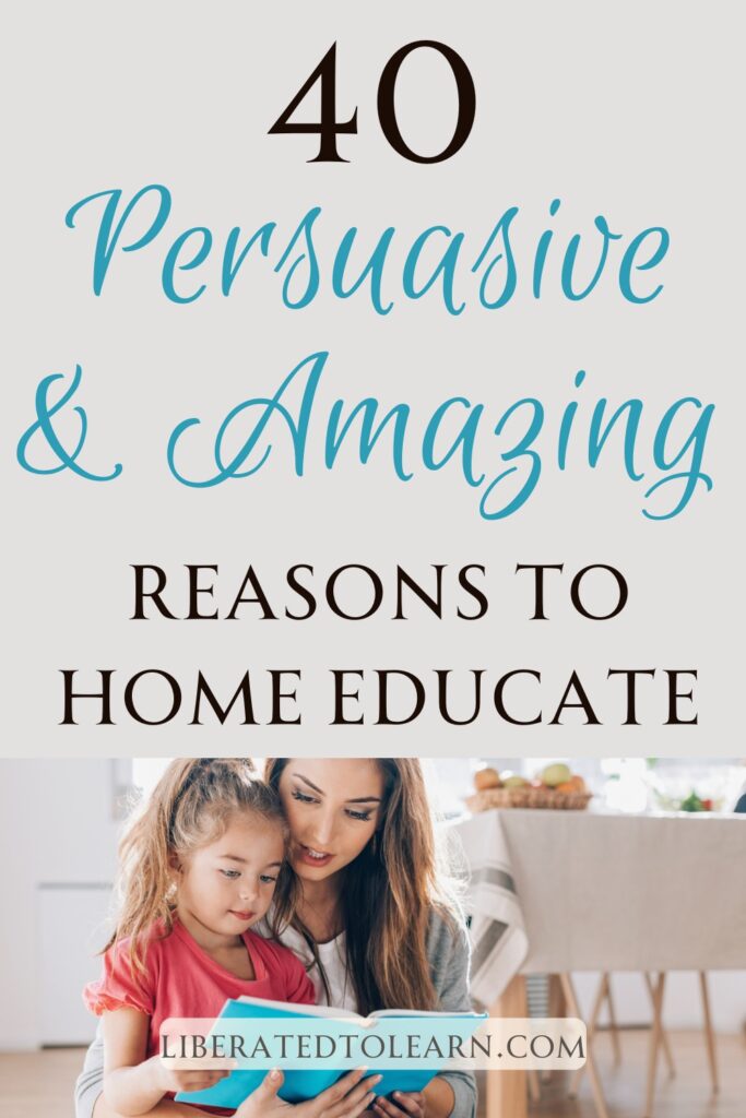40 persuasive and amazing reasons to home educate