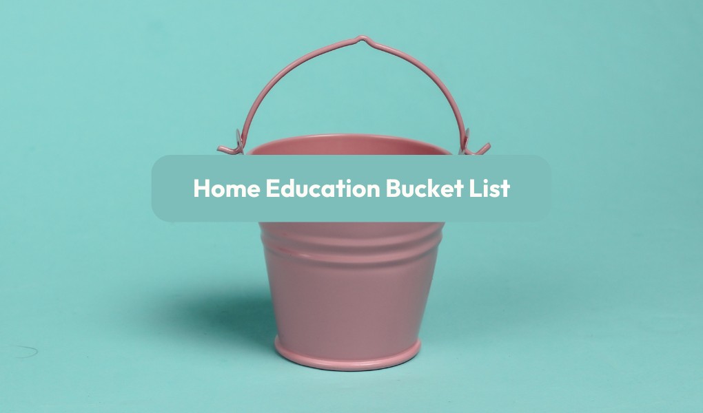 home education bucket list
