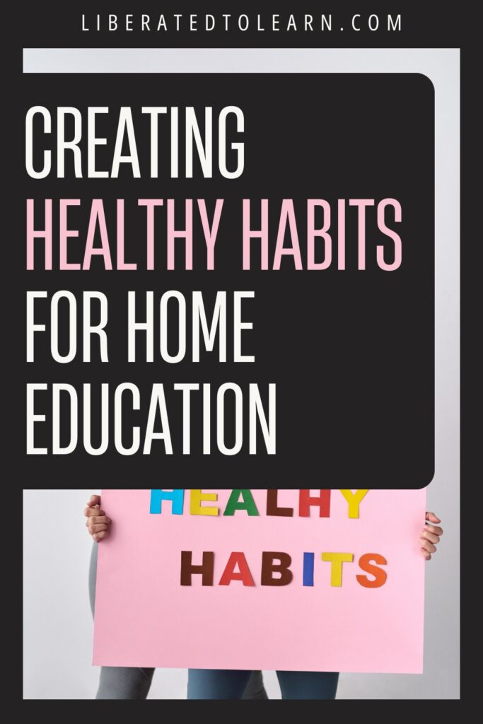 creating healthy habits for home education