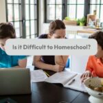 is it difficult to homeschool