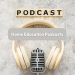 home education podcasts
