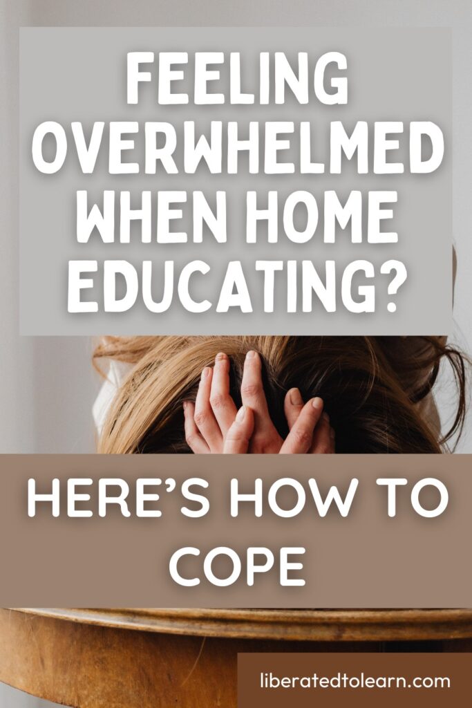 overwhelmed when home educating