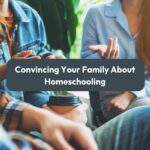 how to convince your family that homeschooling is the right decision